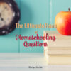 The Ultimate Book of Homeschooling Questions