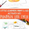 Little Learners Print & Go Activity Kit: Pumpkin Life Cycle