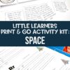 Little Learners Print and Go Activity Kit: Space